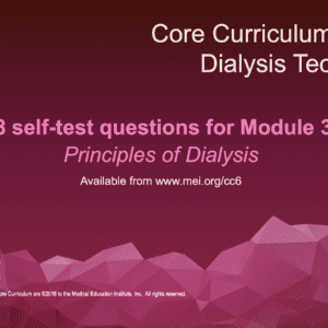 Core Curriculum for the Dialysis Tech Module 3