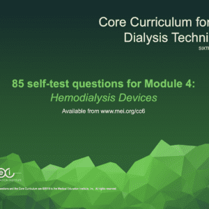 Core Curriculum for the Dialysis Tech Module 4