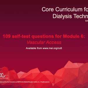 Core Curriculum for the Dialysis Tech Module 6