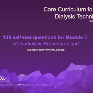 Core Curriculum for the Dialysis Tech Module 7