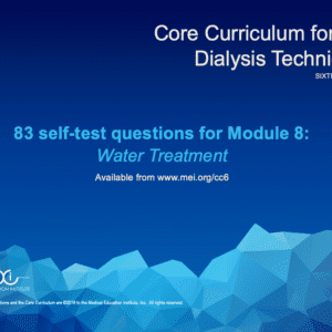 Core Curriculum for the Dialysis Tech Module 8
